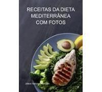 Receitas Da Dieta Mediterrânea Com Fotos (ebook)