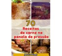 Receitas De Carne Na Panela De Pressão (ebook)