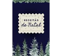 Receitas de Natal: Um caderno para guardar as receitas favoritas da época mais especial do ano | Azul | 6x9 | 60 páginas
