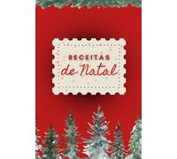Receitas de Natal: Um caderno para guardar as receitas favoritas da época mais especial do ano | Vermelho | 6x9 | 60 páginas (Cadernos de Receitas com Amor)