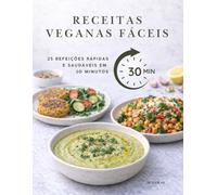 RECEITAS VEGANAS FÁCEIS: 25 Refeições Rápidas e Saudáveis em 30 Minutos