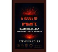 Recensione del film A House of Dynamite: Trama, cast, finale e segreti del thriller Netflix