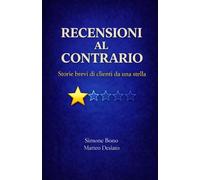 RECENSIONI AL CONTRARIO: Storie brevi di clienti da una stella