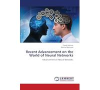Recent Advancement on the World of Neural Networks: Advancement on Neural Networks