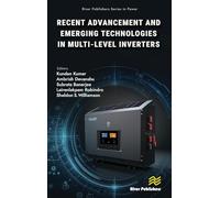 Recent Advancements and Emerging Technologies in Multi-level Inverters (River Publishers Series in Power)