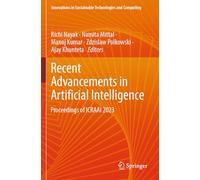 Recent Advancements in Artificial Intelligence: Proceedings of ICRAAI 2023 (Innovations in Sustainable Technologies and Computing)