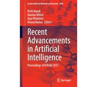 Recent Advancements in Artificial Intelligence: Proceedings of ICRAAI 2025: 1468 (Lecture Notes in Networks and Systems, 1468)