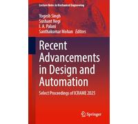 Recent Advancements in Design and Automation: Select Proceedings of ICRAME 2025 (Lecture Notes in Mechanical Engineering)