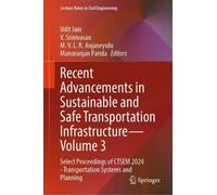 Recent Advancements in Sustainable and Safe Transportation Infrastructure - Volume 3: Select Proceedings of CTSEM 2024 - Transportation Systems and ... 670 (Lecture Notes in Civil Engineering, 670)