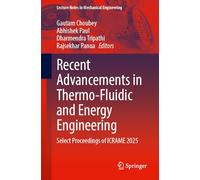 Recent Advancements in Thermo-Fluidic and Energy Engineering: Select Proceedings of ICRAME 2025 (Lecture Notes in Mechanical Engineering)