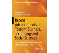 Recent Advancements in Tourism Business, Technology and Social Sciences: 10th International Conference, IACuDiT, Crete, Greece, 2023 - Vol. 2 (Springer Proceedings in Business and Economics)