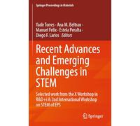 Recent Advances and Emerging Challenges in STEM: Selected work from the X Workshop in R&D+i & 2nd International Workshop on STEM of EPS: 50 (Springer Proceedings in Materials, 50)