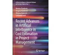 Recent Advances in Artificial Intelligence in Cost Estimation in Project Management: 6 (Artificial Intelligence-Enhanced Software and Systems Engineering, 6)