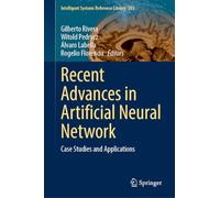 Recent Advances in Artificial Neural Network: Case Studies and Applications: 283 (Intelligent Systems Reference Library, 283)