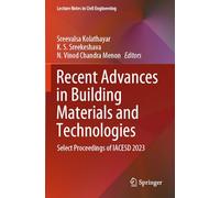 Recent Advances in Building Materials and Technologies: Select Proceedings of IACESD 2023: 456 (Lecture Notes in Civil Engineering, 456)