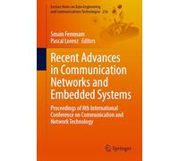 Recent Advances in Communication Networks and Embedded Systems: Proceedings of 8th International Conference on Communication and Network Technology: ... and Communications Technologies, 256)