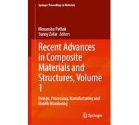Recent Advances in Composite Materials and Structures, Volume 1: Design, Processing, Manufacturing and Health Monitoring: 72 (Springer Proceedings in Materials, 72)