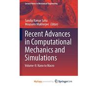 Recent Advances in Computational Mechanics and Simulations: Volume-II: Nano to Macro