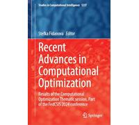 Recent Advances in Computational Optimization: Results of the Computational Optimization Thematic Session, Part of the FedCSIS 2024 Conference: 1237 (Studies in Computational Intelligence, 1237)