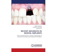 RECENT ADVANCES IN DENTAL IMPLANTS: Recent advancements in dental implantology in innovative biomaterials and digital technologies