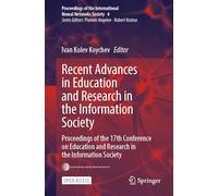 Recent Advances in Education and Research in the Information Society: Proceedings of the 17th Conference on Education and Research in the Information ... the International Neural Networks Society, 4)