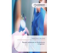 Recent advances in Endodontic irrigation