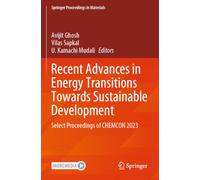 Recent Advances in Energy Transitions Towards Sustainable Development: Select Proceedings of CHEMCON 2023: 67 (Springer Proceedings in Materials, 67)