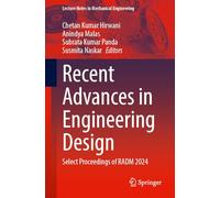 Recent Advances in Engineering Design: Select Proceedings of RADM 2024 (Lecture Notes in Mechanical Engineering)