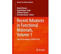 Recent Advances in Functional Materials, Volume 1: Select Proceedings of RAFM 2024: 68 (Springer Proceedings in Materials, 68)