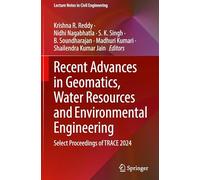 Recent Advances in Geomatics, Water Resources and Environmental Engineering: Select Proceedings of TRACE 2024: 727 (Lecture Notes in Civil Engineering, 727)