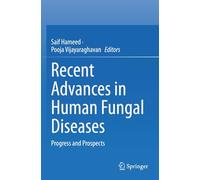 Recent Advances in Human Fungal Diseases: Progress and Prospects