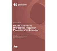 Recent Advances in Hydrocarbon Production Processes from Geoenergy