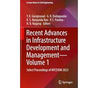 Recent Advances in Infrastructure Development and Management - Volume 1: Select Proceedings of MTCEIDM 2023: 570 (Lecture Notes in Civil Engineering)