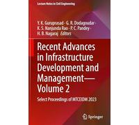 Recent Advances in Infrastructure Development and Management - Volume 2: Select Proceedings of MTCEIDM 2023: 566 (Lecture Notes in Civil Engineering)