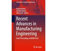 Recent Advances in Manufacturing Engineering: Select Proceedings of RADM 2024 (Lecture Notes in Mechanical Engineering)