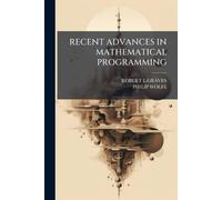 Recent Advances in Mathematical Programming