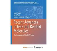 Recent Advances in NGF and Related Molecules: The Continuum of the NGF "Saga"