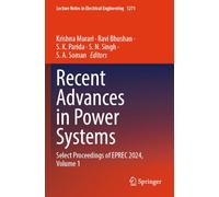 Recent Advances in Power Systems: Select Proceedings of EPREC 2024, Volume 1 (Lecture Notes in Electrical Engineering)
