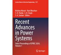 Recent Advances in Power Systems: Select Proceedings of EPREC 2024, Volume 1 (Lecture Notes in Electrical Engineering)