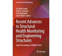 Recent Advances in Structural Health Monitoring and Engineering Structures: Select Proceedings of SHM&ES 2023: 460 (Lecture Notes in Civil Engineering)