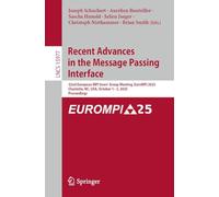 Recent Advances in the Message Passing Interface: 32nd European MPI Users' Group Meeting, EuroMPI 2025, Charlotte, NC, USA, October 1-3, 2025, Proceedings