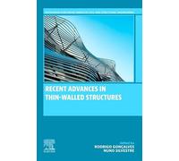 Recent Advances in Thin-Walled Structures (Woodhead Publishing Series in Civil and Structural Engineering)