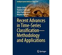 Recent Advances in Time-Series Classification-Methodology and Applications: 264 (Intelligent Systems Reference Library)
