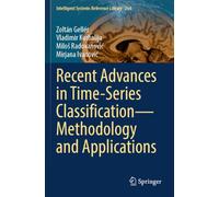 Recent Advances in Time-Series Classification-Methodology and Applications: 264 (Intelligent Systems Reference Library, 264)