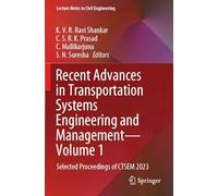 Recent Advances in Transportation Systems Engineering and Management-Volume 1: Selected Proceedings of CTSEM 2023: 544 (Lecture Notes in Civil Engineering, 544)