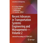 Recent Advances in Transportation Systems Engineering and Management-Volume 2: Selected Proceedings of CTSEM 2023: 545 (Lecture Notes in Civil Engineering, 545)