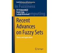Recent Advances on Fuzzy Sets: Theory and Applications: 440 (Studies in Fuzziness and Soft Computing, 440)