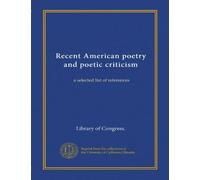 Recent American poetry and poetic criticism: a selected list of references