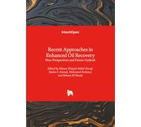 Recent Approaches in Enhanced Oil Recovery - New Perspectives and Future Outlook