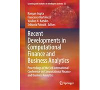 Recent Developments in Computational Finance and Business Analytics: Proceedings of the 3rd International Conference on Computational Finance and ... and Analytics in Intelligent Systems, 53)